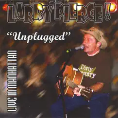 Unplugged LIVE In Manhattan by Larry Pierce album reviews, ratings, credits