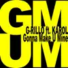 Gonna Make U Mine (feat. Karol) - EP album lyrics, reviews, download