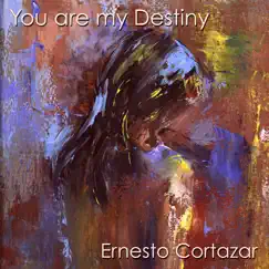 You Are My Destiny by Ernesto Cortazar album reviews, ratings, credits