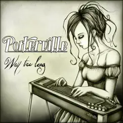 Way Too Long - Single by Porterville album reviews, ratings, credits