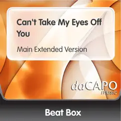 Can't Take My Eyes Off You (Main Extended Version) Song Lyrics
