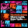Miami Lights, Ibiza Types Part 1 album lyrics, reviews, download