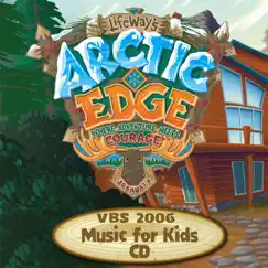 LifeWay's Arctic Edge: Where Adventure Meets Courage - EP by LifeWay Kids Worship album reviews, ratings, credits