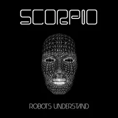 Robots Understand - Single by Scorpio album reviews, ratings, credits