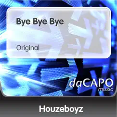 Bye Bye Bye - Single by Houzeboyz album reviews, ratings, credits