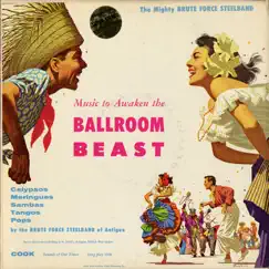 Music to Awaken the Ballroom Beast by The Brute Force Steelband album reviews, ratings, credits