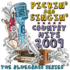 Pickin' & Singin' Country Hits 2009 by Pickin' On Series album reviews, ratings, credits