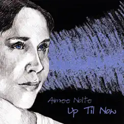 Up Til Now by Aimee Nolte album reviews, ratings, credits