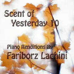 Scent of Yesterday 10 by Fariborz Lachini album reviews, ratings, credits