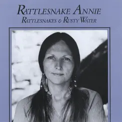Rattlesnakes & Rusty Water by Rattlesnake Annie album reviews, ratings, credits