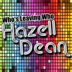 Who's Leaving Who by Hazell Dean album reviews, ratings, credits
