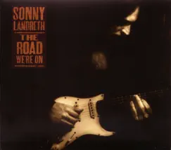 The Road We're On by Sonny Landreth album reviews, ratings, credits
