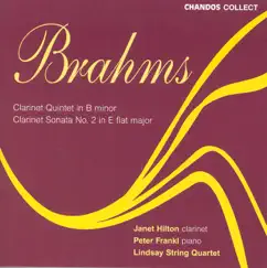 Brahms: Clarinet Quintet in B Minor, Clarinet Sonata No. 2 by Janet Hilton, Lindsay String Quartet & Peter Frankl album reviews, ratings, credits
