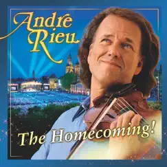 The Homecoming! by André Rieu album reviews, ratings, credits