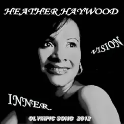 Innervision (Olympic Song 2012) - Single by Heather Haywood album reviews, ratings, credits
