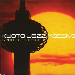 SPIRIT OF THE SUN by Kyoto Jazz Massive album reviews, ratings, credits