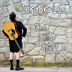 The Silly Stuff by Jenton Lee album reviews, ratings, credits