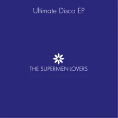 Ultimate Disco - EP by The Supermen Lovers album reviews, ratings, credits