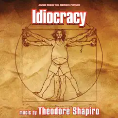 Idiocracy (Music from the Motion Picture) by Theodore Shapiro album reviews, ratings, credits