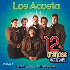 Los Acosta: 12 Grandes Éxitos, Vol. 2 by Los Acosta album reviews, ratings, credits