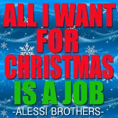 All I Want for Christmas Is a Job - Single by Alessi Brothers album reviews, ratings, credits