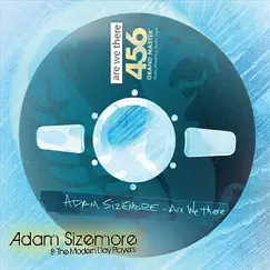 Are We There - EP by Adam Sizemore & The Modern Day Players album reviews, ratings, credits
