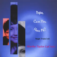 Papa, Can You Hear Me? - Single by Martha Taylor LaCroix album reviews, ratings, credits