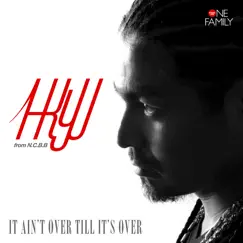 It Ain't Over, Till It's Over - Single by 1-Kyu album reviews, ratings, credits