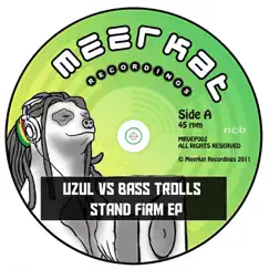 Stand Firm (Uzul Vs. Bass Troll) - Single by Uzul & Bass Trolls album reviews, ratings, credits
