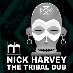 The Tribal Dub (Nick Harvey Tribal Club Mix) Song Lyrics