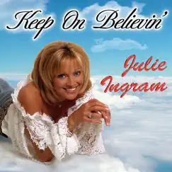 Keep On Believin' by Julie Ingram album reviews, ratings, credits