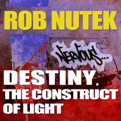 Destiny / Construct of Light - Single by Rob Nutek album reviews, ratings, credits