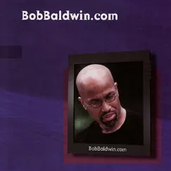 BobBaldwin.com by Bob Baldwin album reviews, ratings, credits