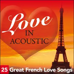 Love In Acoustic - 25 Great French Love Songs by Sarah Le Carpentier album reviews, ratings, credits