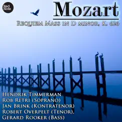 Mozart: Requiem Mass in D minor, K. 626 by Hendrik Timmerman, Rob Retri, Jan Brink, Robert Overpelt & Gerard Rooker album reviews, ratings, credits