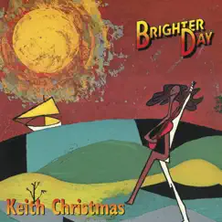 Brighter Day by Keith Christmas album reviews, ratings, credits