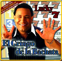 Lucky 7 by El Gringo de la Bachata album reviews, ratings, credits