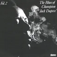 The Blues of Champion Jack Dupree Vol. 2 by Champion Jack Dupree album reviews, ratings, credits