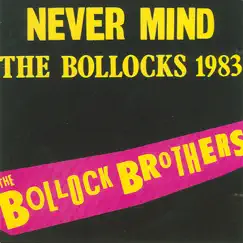 Never Mind the Bollocks 1983 by The Bollock Brothers album reviews, ratings, credits