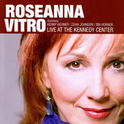 Roseanna Vitro - Live At the Kennedy Center by Roseanna Vitro album reviews, ratings, credits