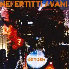 Oxygen - Single by Nefertitti Avani album reviews, ratings, credits
