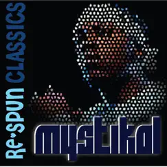 Respun Classics (Remixes) by Mystikal album reviews, ratings, credits