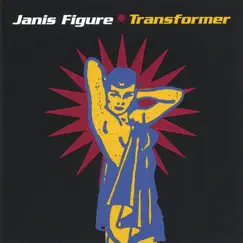 Transformer by Janis Figure album reviews, ratings, credits