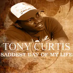 Saddest Day of My Life - Single by Tony Curtis album reviews, ratings, credits