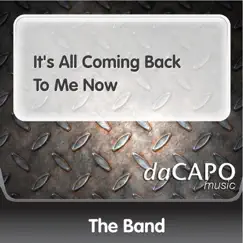 It's All Coming Back to Me Now - Single by The Band album reviews, ratings, credits