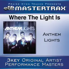 Where the Light Is (Performance Tracks) - EP by Anthem Lights album reviews, ratings, credits