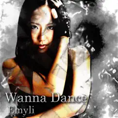 Wanna Dance - Single by Emyli album reviews, ratings, credits