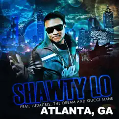 Atlanta, GA (feat. Ludacris, The Dream and Gucci Mane) - Single by Shawty Lo album reviews, ratings, credits