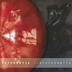 Nymphomatik by Informatik album reviews, ratings, credits