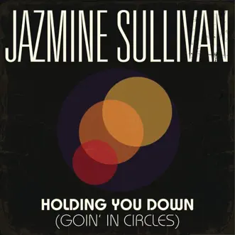 Holding You Down (Goin' In Circles) - Single by Jazmine Sullivan album download